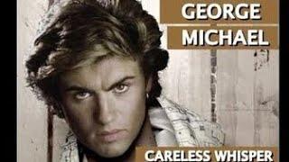 Georges Michael - Careless Whisper