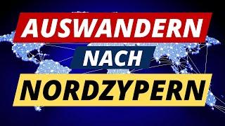 Das MUSST DU WISSEN, bevor du nach Nordzypern auswandern kannst!