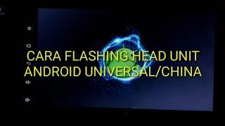 CARA INSTALL ULANG/FLASHING FIRMWARE HEAD UNIT ANDROID UNIVERSAL CHINA VIA USB | How to flashing