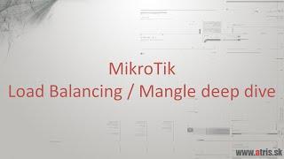 MikroTik - Load Balancing / Mangle deep dive