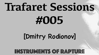 Trafaret Sessions #005 - 02.03.2018 (Dmitry Rodionov) - instruments of rapture / disco / house