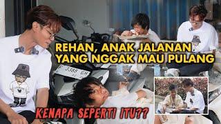 REHAN, ANAK JALANAN YANG ENGGAK MAU PULANG️️️️️KENAPA⁉️⁉️⁉️