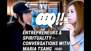 Eps100: Entrepreneurs & Spirituality – Conversations with Maria Tsang Pt. 2/6