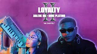 @ARLENEMC X @DIMEPLATINO  - Mi GanteL (LOYALTY II)