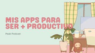 ‍ Organización y planificación: mis apps para ser más productivo - Peak Podcast