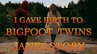 I Gave Birth To Bigfoot Twins Janes Story I lived with them for 10 years and would have stayed