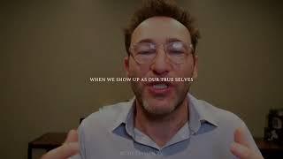 SIMON SINEK - BE TRUE TO YOURSELF