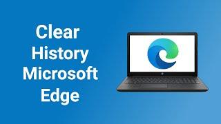 How to Clear Browsing History on Microsoft Edge