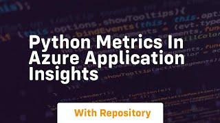 Python metrics in azure application insights