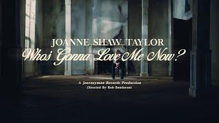 Joanne Shaw Taylor - "Who's Gonna Love Me Now?" Official Music Video