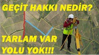 Geçit Hakkı Nedir? Tarlam Var Ama Yolu Yok Diyenler Buraya!!!