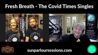 Fresh Breath - Covid Times Edition - Sun Parlour Sessions
