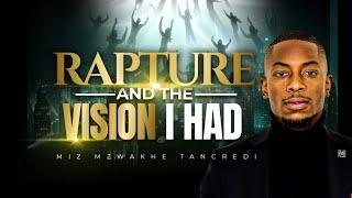 Rapture and the vision i had | Miz Mzwakhe Tancredi