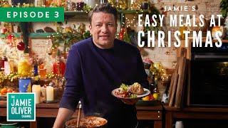 Jamie Oliver's Easy Meals At Christmas | Full Episode 3