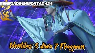 RENEGADE IMMORTAL 424‼️ Identitas 3 Jiwa 7 Fragmen