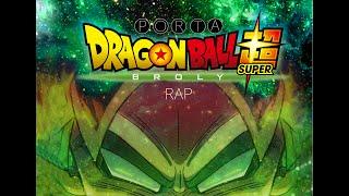 DRAGON BALL SUPER BROLY RAP | PORTA | VIDEO OFICIAL RESUBIDO