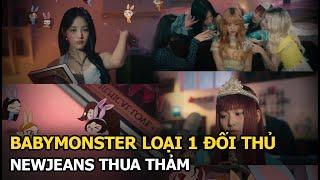 BABYMONSTER loại 1 đối thủ, NewJeans thua thảm