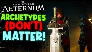 Why Archetypes Matter MORE & LESS You Think! ️ New World Aeternum Archetype Guide