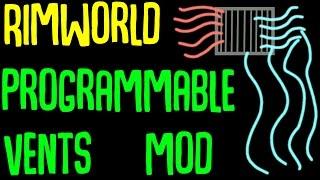 Rimworld Mod Showcase: Programmable Vents Mod! Rimworld Mod Guide