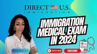 Immigration Medical Exam in 2024 | US Immigration Medical Exam | Direct U.S. Immigration