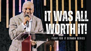 It Was All Worth It! | Pastor Jeff Twiggs | Freedom Movement Church