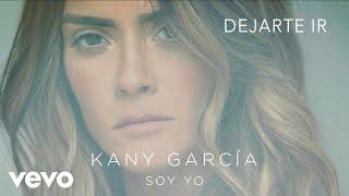 Kany García - Dejarte Ir (Audio)