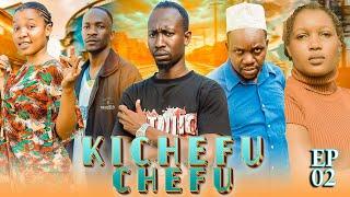 KICHEFUCHEFU || EP 2 || @sengomk