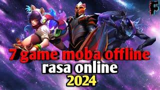 7 game moba offline rasa online di android 2024