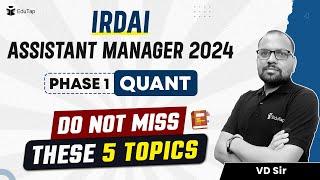 Quant Important Topics for IRDAI Assistant Manager 2024 | IRDAI Quant Preparation Sources | EduTap