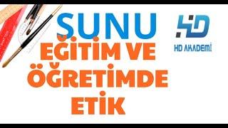 Eğitim ve Öğretimde Etik (Sunu)