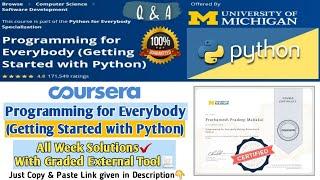 Programming for Everybody (Getting Started with Python) | All Week Solutions & Graded External Tool