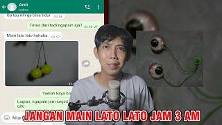 JANGAN MAIN LATO LATO JAM 3 AM!  | CHAT HISTORY HORROR INDONESIA