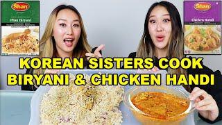 KOREAN SISTERS TRY COOKING BIRYANI AND CHICKEN HANDI | COOKBANG/MUKBANG