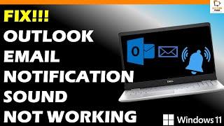 Solved: How to fix email notification sound not working in Outlook on Windows 11