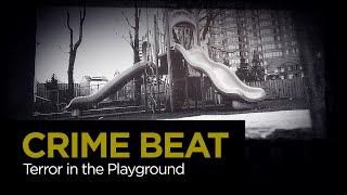 Crime Beat: Terror in the Playground | S4 E21