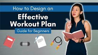 How to Design an Effective Workout Plan: Ultimate Guide for Beginners | Joanna Soh