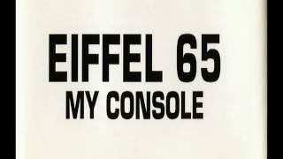 Eiffel 65 - My Console (Album Mix) PREVIEW