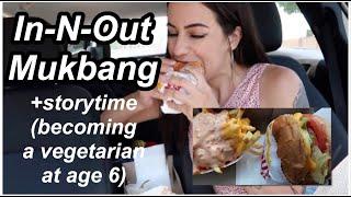 In-N-Out Mukbang + STORYTIME (becoming a vegetarian at age 6)