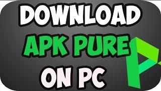 How to Download Apkpure Apk on Pc