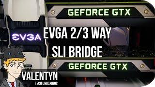 EVGA 2/3 Way SLI Bridge Unboxing & Installation - 4K