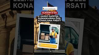  ALMANYA'DA KARGO DAĞITIM ELEMANLARINA BÜYÜK FIRSAT!  #almanyaişvizesi #vize #almanyavizesi