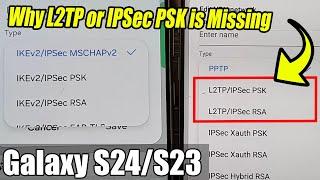 VPN Woes on Galaxy S24/S23?  L2TP/IPSec MISSING? Here's Why  (Easy Fix!) 