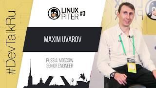 [RUS] #DevTalkRu with Maxim Uvarov (Linaro) at #LinuxPiter 3