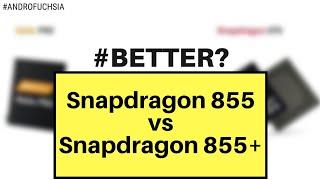 Snapdragon 855 vs Snapdragon 855+| SD855 vs SD855+ Which one is better?!