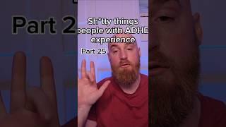 Sh*tty things people with ADHD experience. Part 25 #adhd