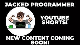 Jacked Programmer - YouTube Shorts coming soon!