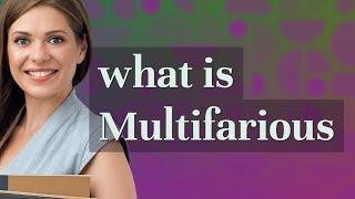 Multifarious | meaning of Multifarious