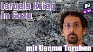 Israels Krieg in Gaza mit Usama Taraben - 99 ZU EINS - Ep. 390