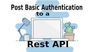 Tutorial - Send Basic Authentication to a REST api Using Wordpress and PHP