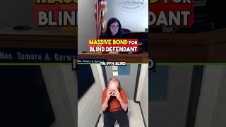 MASSIVE Bond for Blind Defendant #courtroomdrama